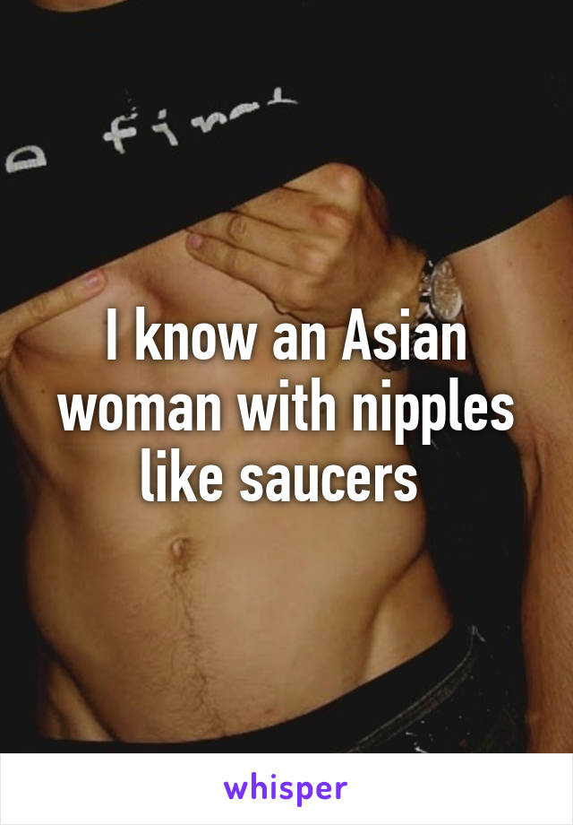 Saucer Sized Nipples